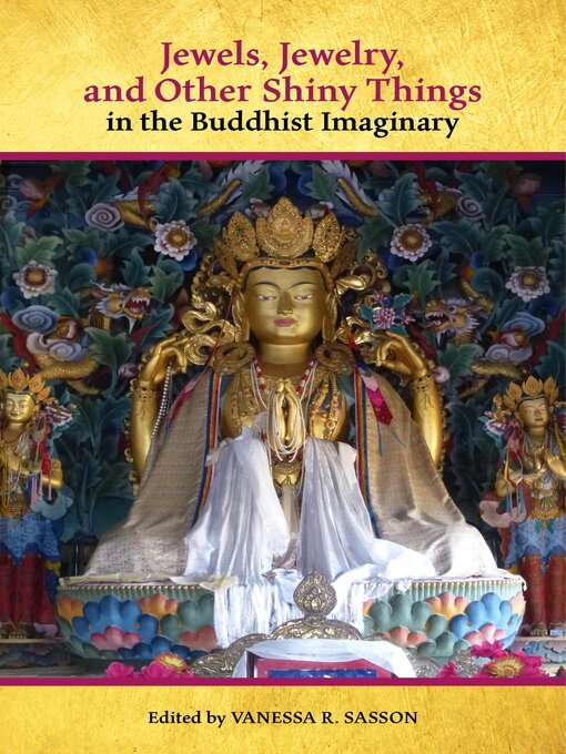 Title details for Jewels, Jewelry, and Other Shiny Things in the Buddhist Imaginary by Vanessa R. Sasson - Available